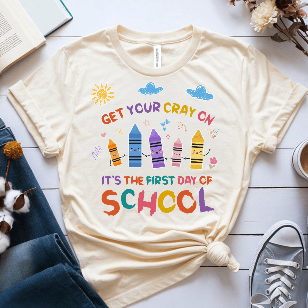 T-Shirt Cream / S Get Your Cray On First Day Of School T-Shirt