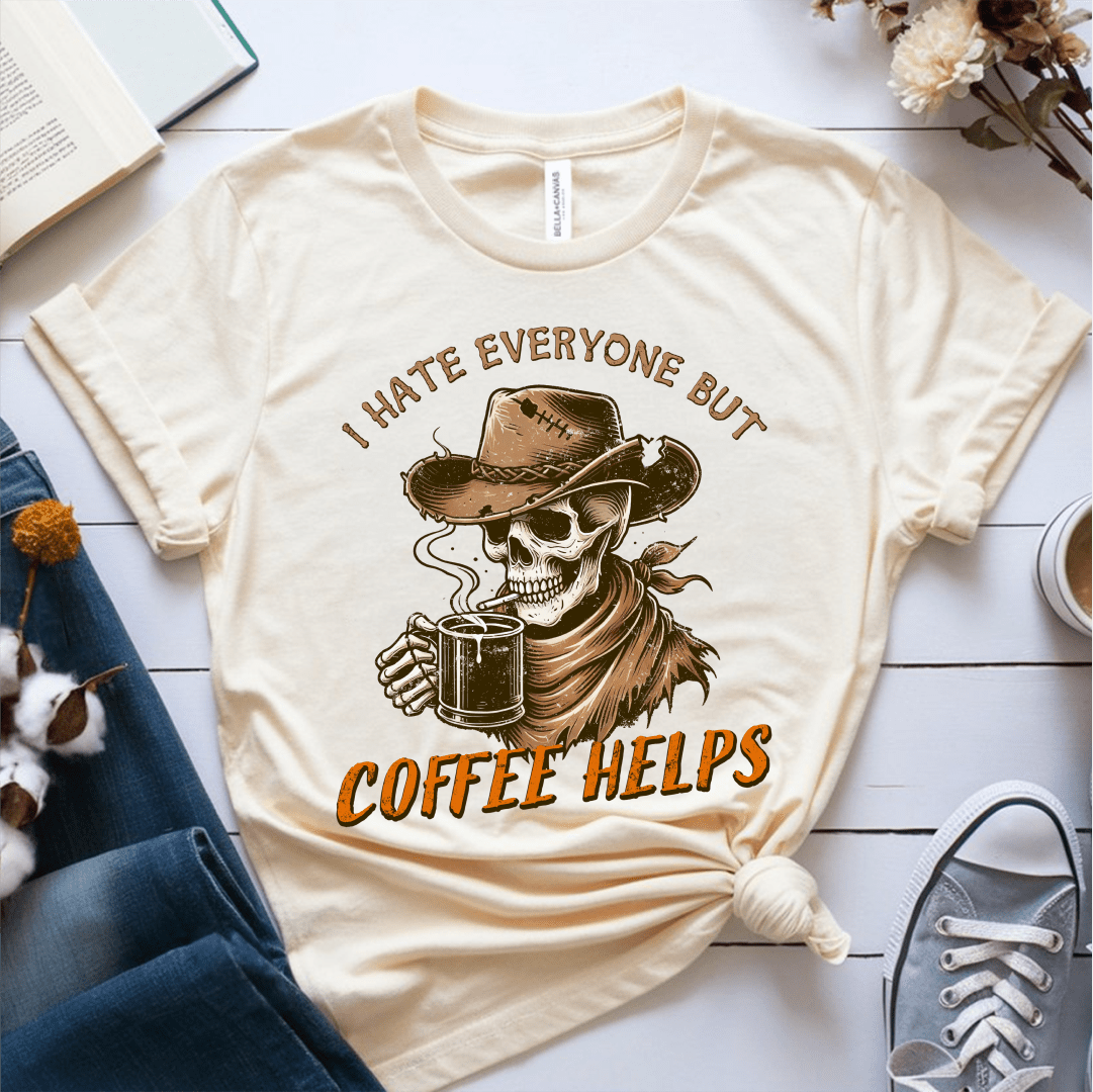 T-Shirt Cream / S I Hate Everyone But Coffee Helps T-Shirt