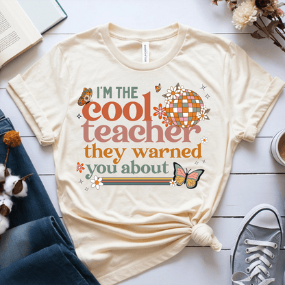 T-Shirt Cream / S Im The Cool Teacher They Warned You About T-Shirt