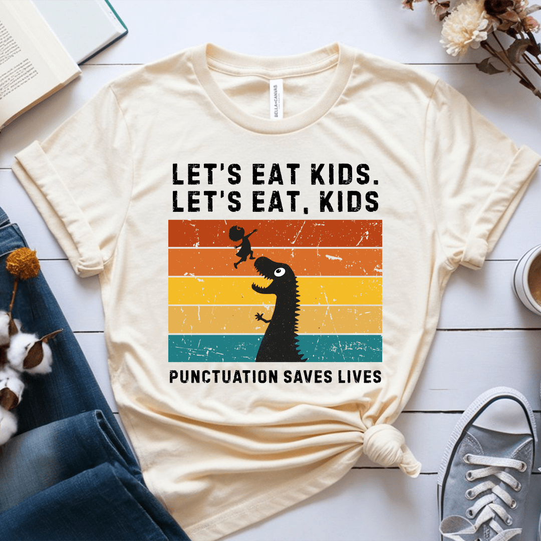 T-Shirt Cream / S Lets Eat Kids Punctuation Saves Lives T-Shirt