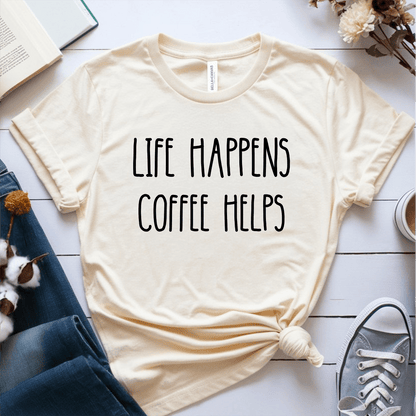 T-Shirt Cream / S Life Happens Coffee Helps T-Shirt