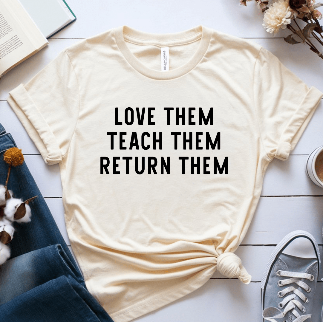 T-Shirt Cream / S Love Them Teach Them Return Them T-Shirt