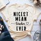 T-Shirt Cream / S Nicest Mean Teacher Ever T-Shirt