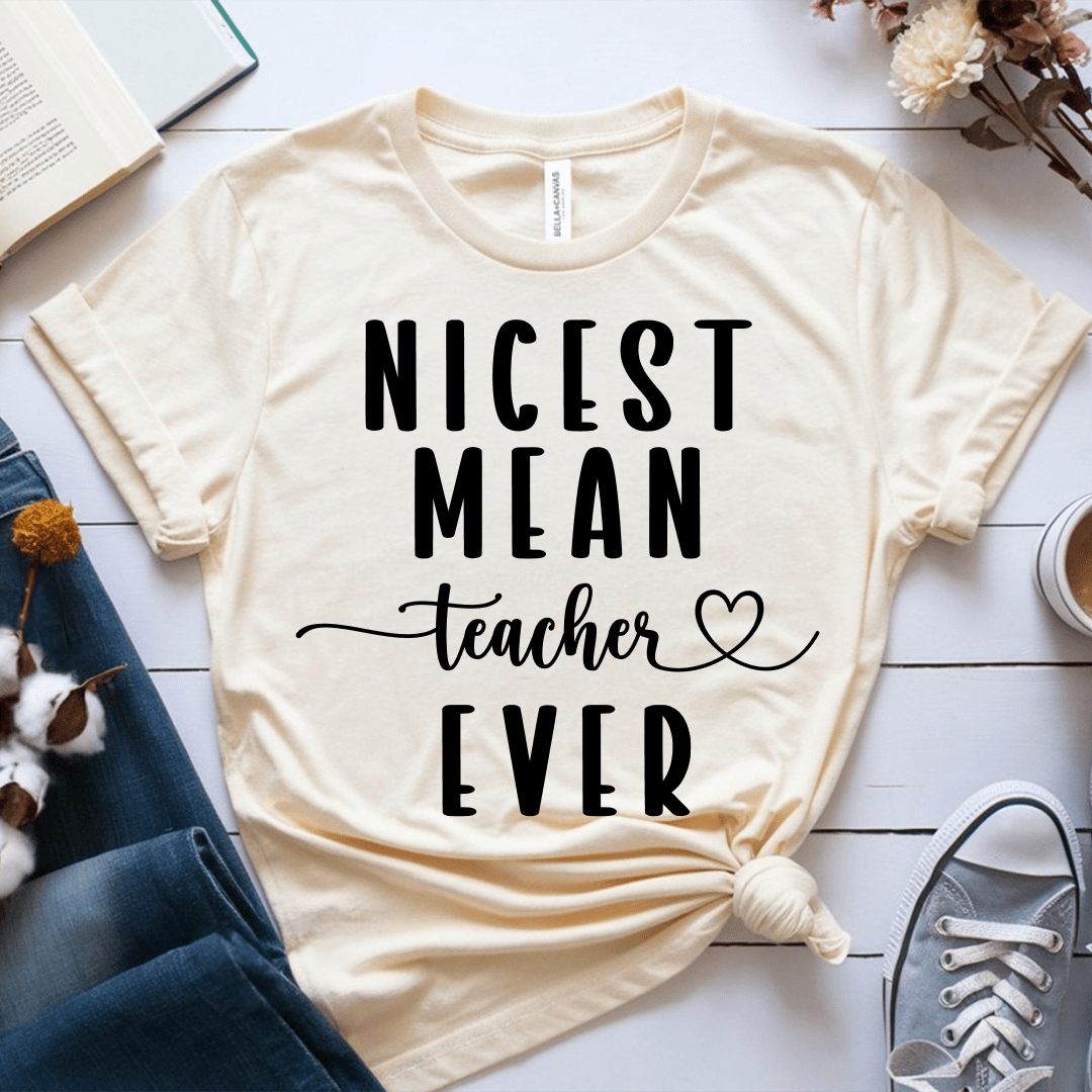 T-Shirt Cream / S Nicest Mean Teacher Ever T-Shirt