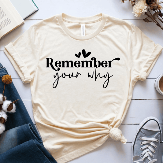 T-Shirt Cream / S Remember Your Why T-Shirt