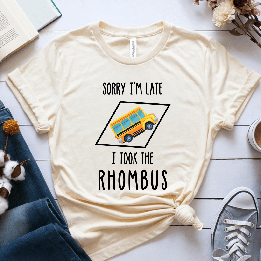 T-Shirt Cream / S Sorry Im Late I Took The Rhombus T-Shirt