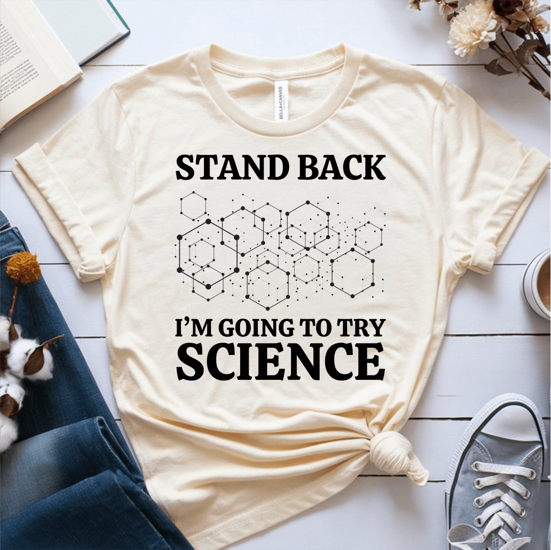 T-Shirt Cream / S Stand Back Im Going To Try Science T-Shirt