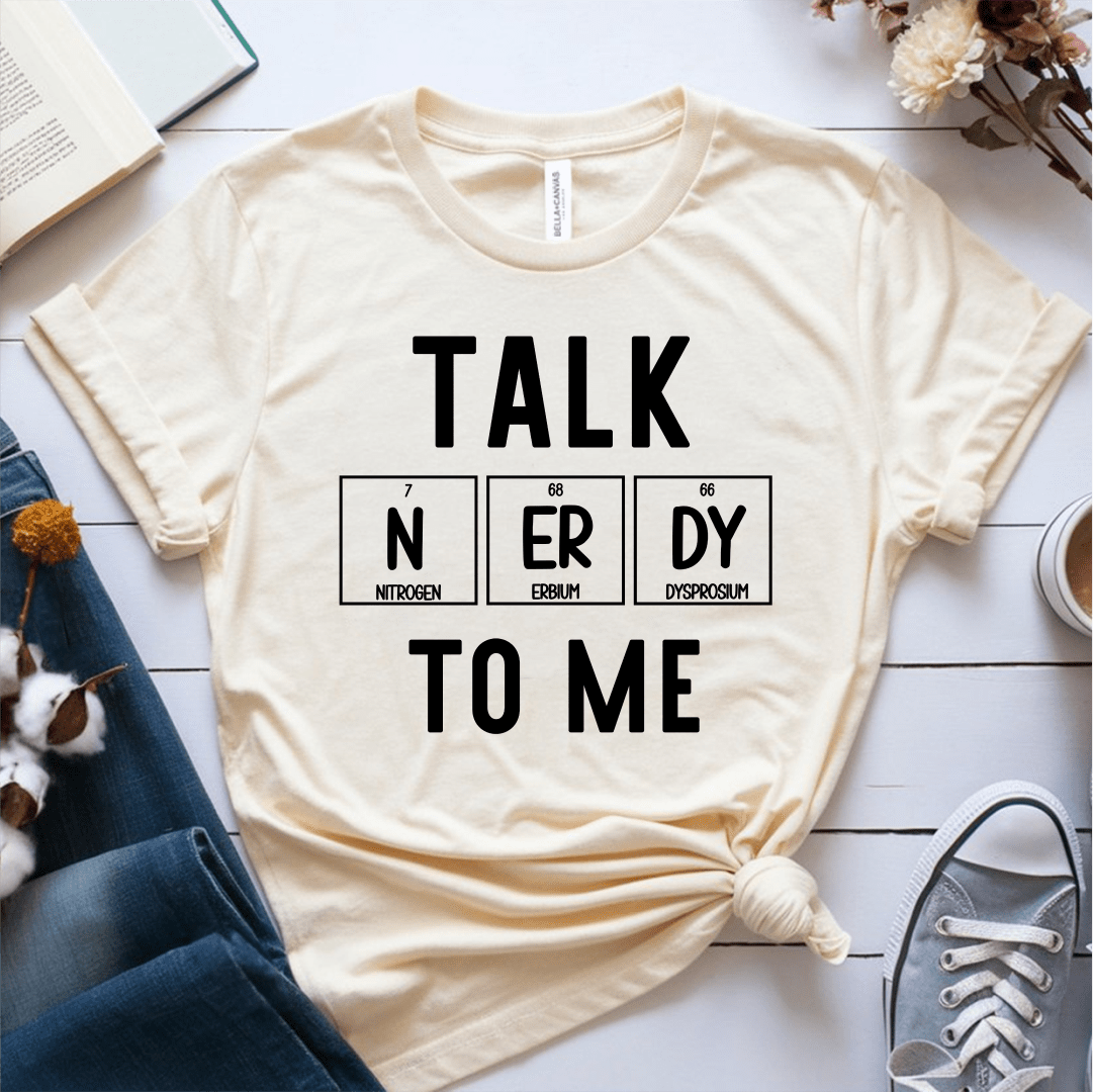 T-Shirt Cream / S Talk Nerdy To Me T-Shirt