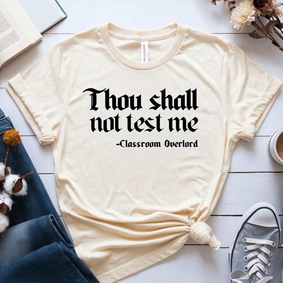 T-Shirt Cream / S Thou Shall Not Test Me T-Shirt