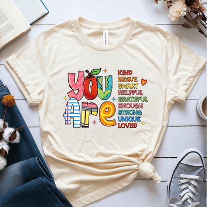 T-Shirt Cream / S You Are Kind Brave Smart Helpful Grateful Enough Strong Unique Loved T-Shirt