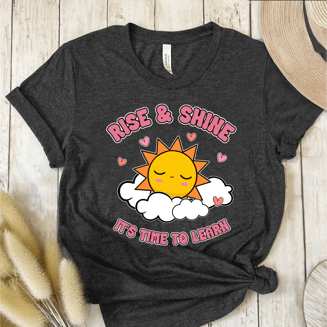T-Shirt Dark Grey Heather / S Rise & Shine It's Time To Learn T-Shirt