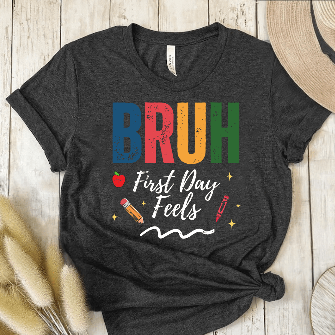 T-Shirt Dark Grey / S Bruh First Day Feels T-Shirt
