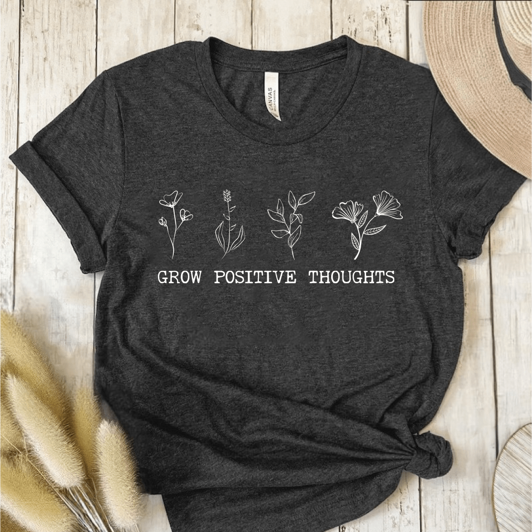 T-Shirt Dark Grey / S Grow Positive Thoughts T-Shirt