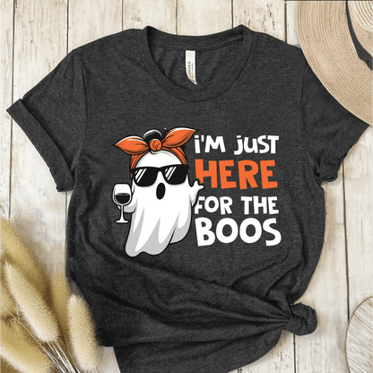 T-Shirt Dark Grey / S I'm Just Here For The Boos T-Shirt