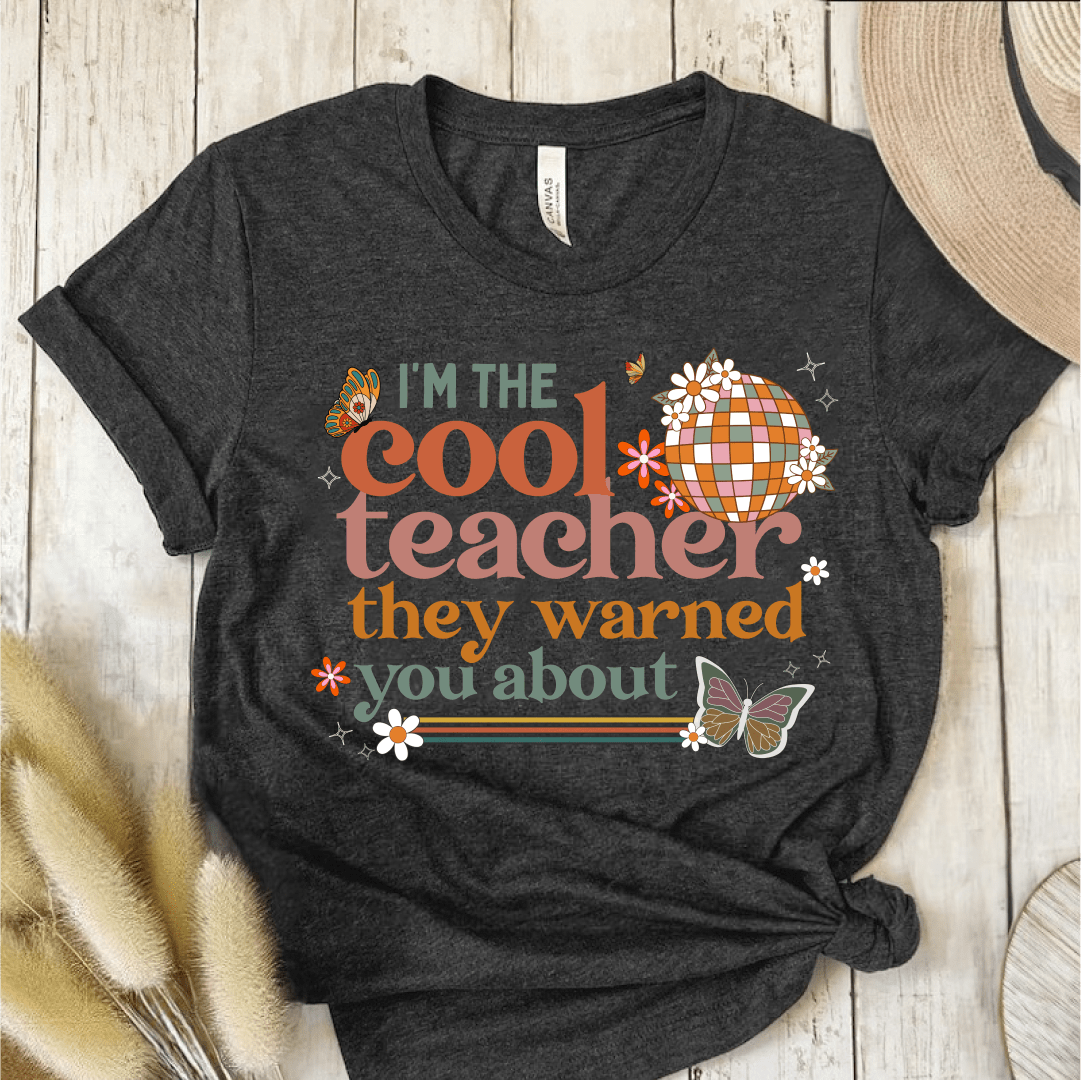 T-Shirt Dark Grey / S Im The Cool Teacher They Warned You About T-Shirt