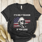 T-Shirt Dark Grey / S Its Only Treason If You Lose T-Shirt