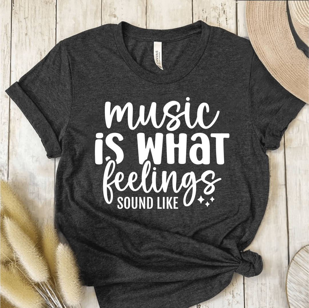 T-Shirt Dark Grey / S Music Is What Feelings Sound Like T-Shirt