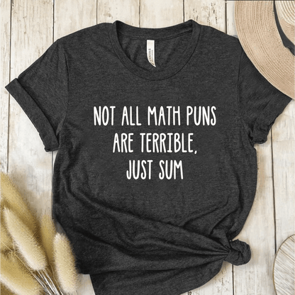 T-Shirt Dark Grey / S Not All Math Puns Are Terrible T-Shirt