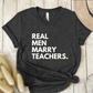 T-Shirt Dark Grey / S Real Men Marry Teachers T-Shirt