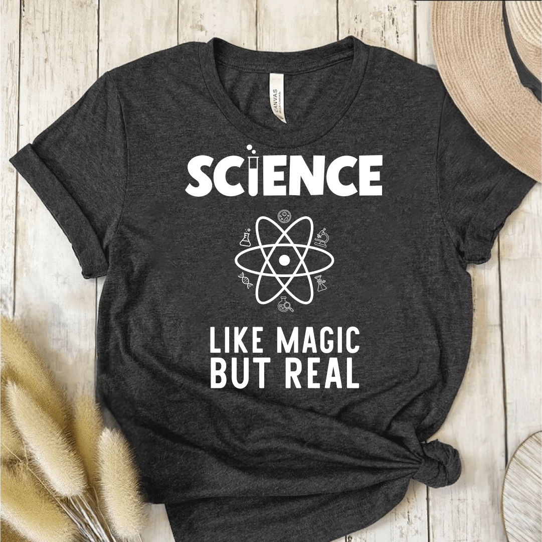T-Shirt Dark Grey / S Science Like Magic But Real T-Shirt