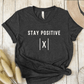 T-Shirt Dark Grey / S Stay Positive T-Shirt