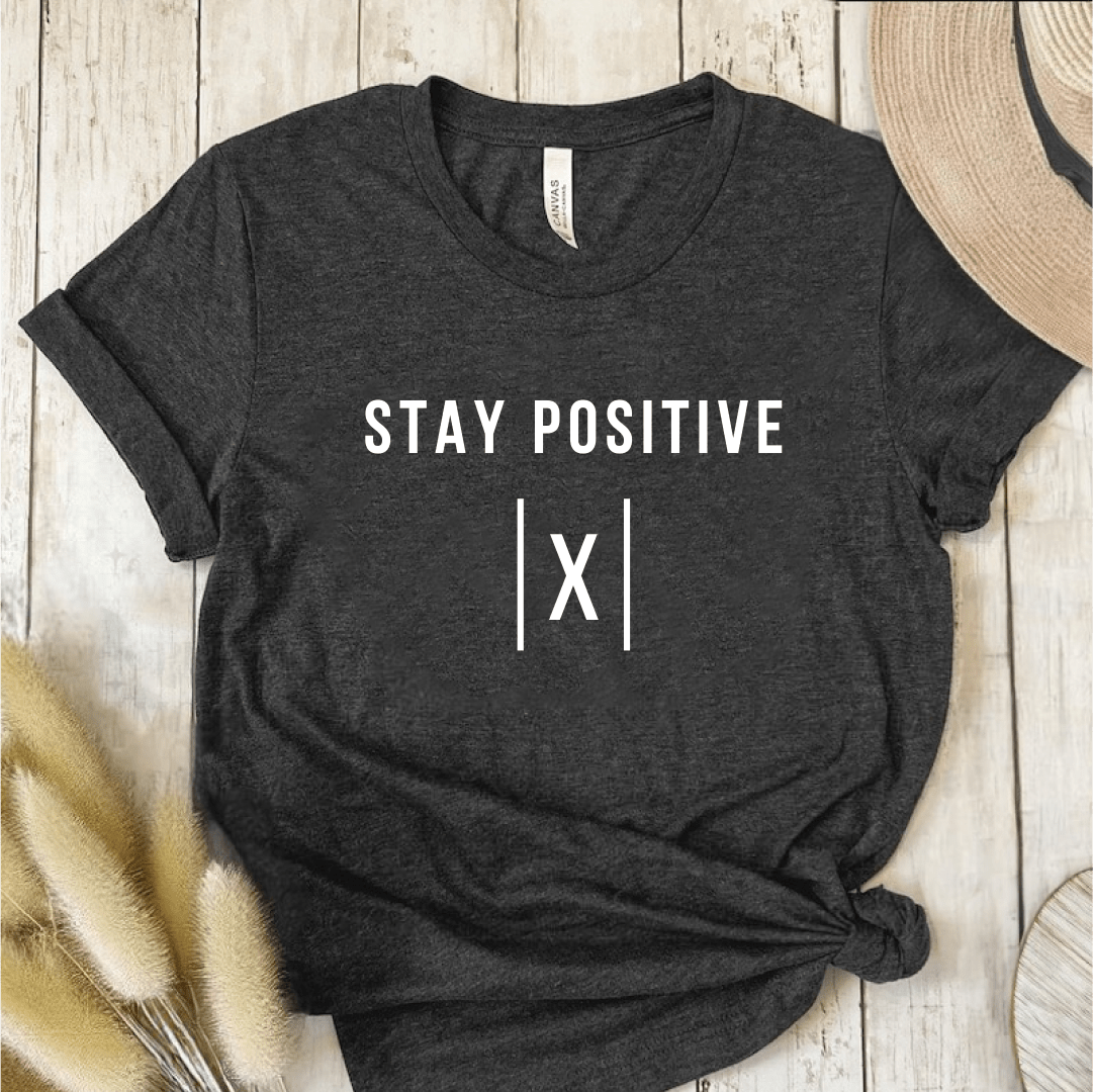 T-Shirt Dark Grey / S Stay Positive T-Shirt