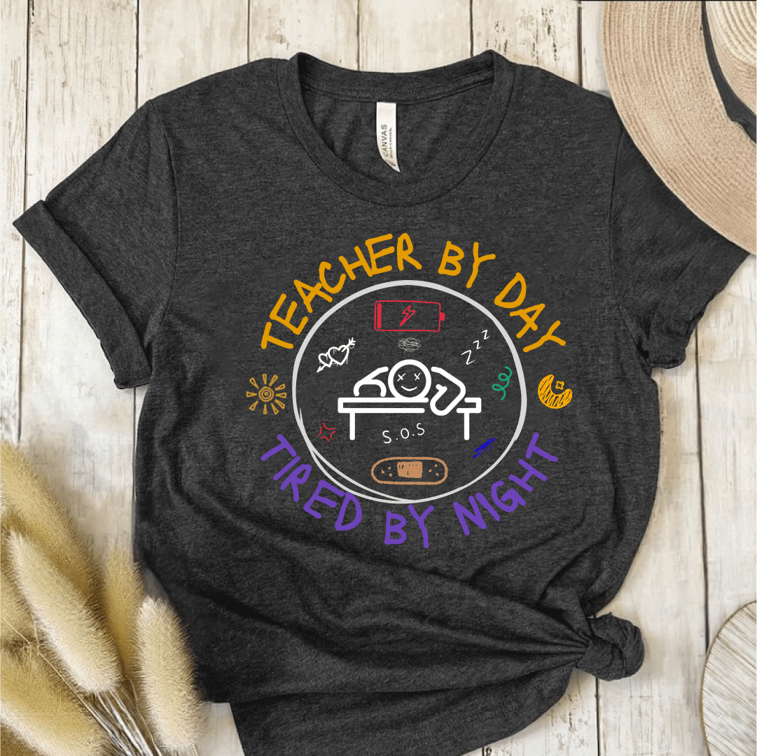 T-Shirt Dark Grey / S Teacher By Day Tired By Night T-Shirt