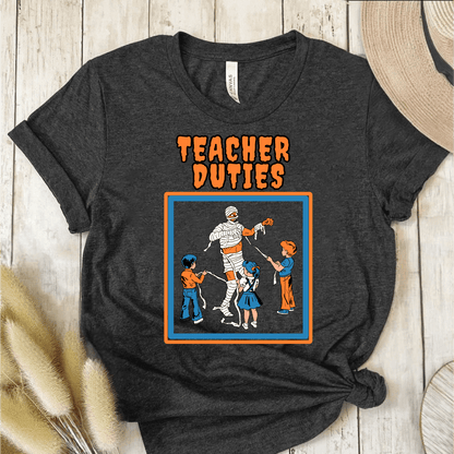 T-Shirt Dark Grey / S Teacher Duties T-Shirt