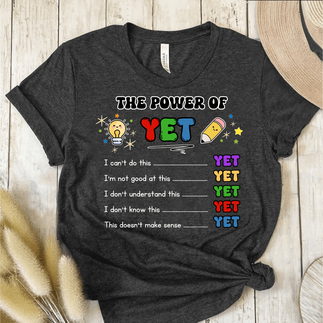 T-Shirt Dark Grey / S The Power Of Yet T-Shirt