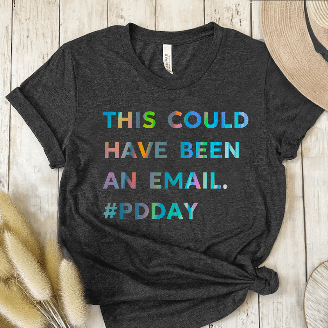 T-Shirt Dark Grey / S This Could Have Been An Email #PDDay T-Shirt