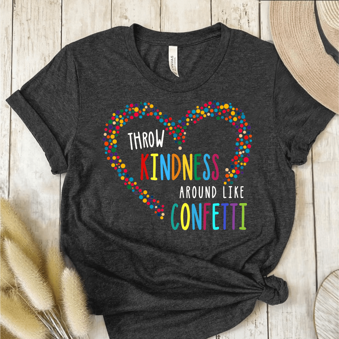 T-Shirt Dark Grey / S Throw Kindness Around Like Confetti T-Shirt