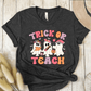 T-Shirt Dark Grey / S Trick Or Teach T-Shirt