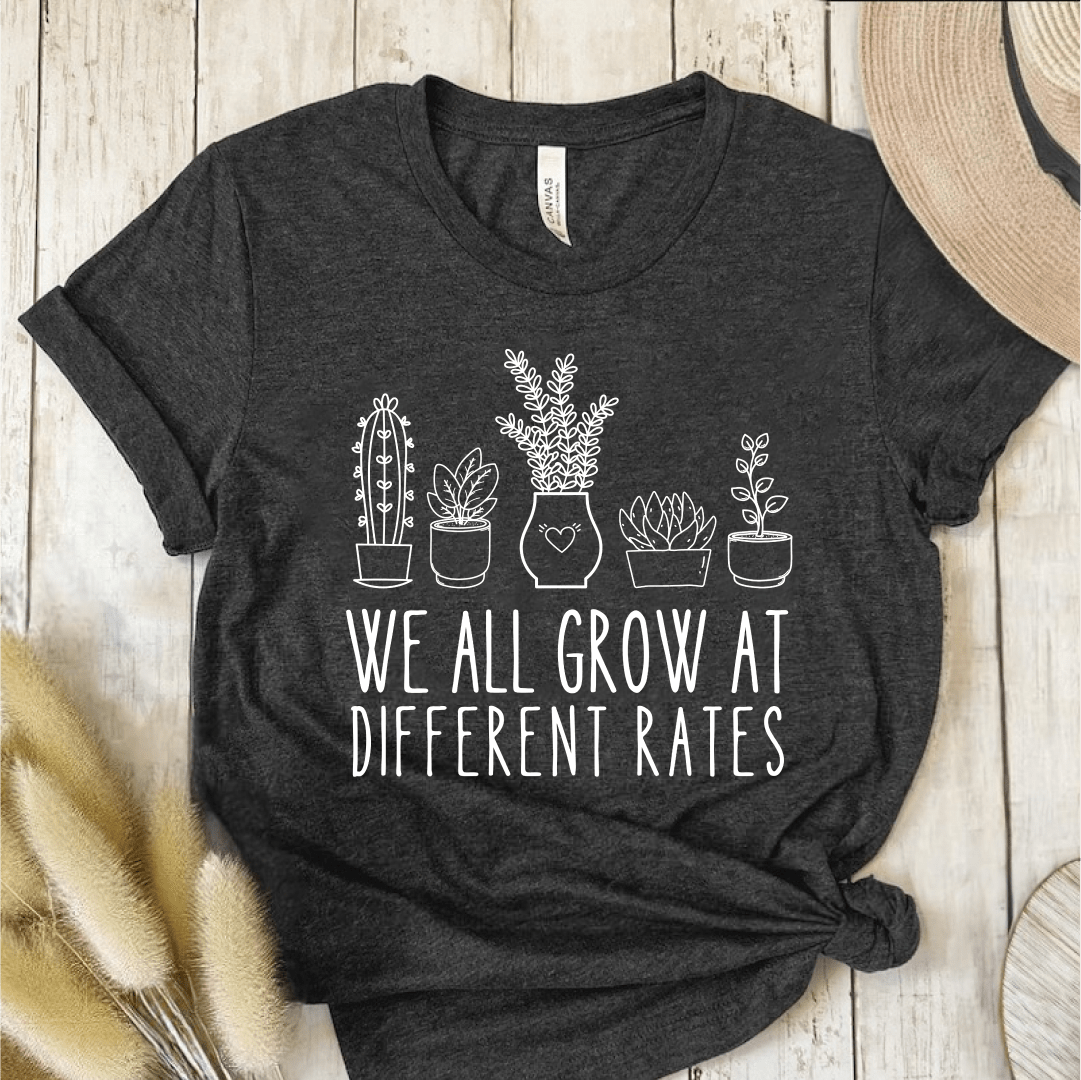 T-Shirt Dark Grey / S We All Grow At Different Rates T-Shirt