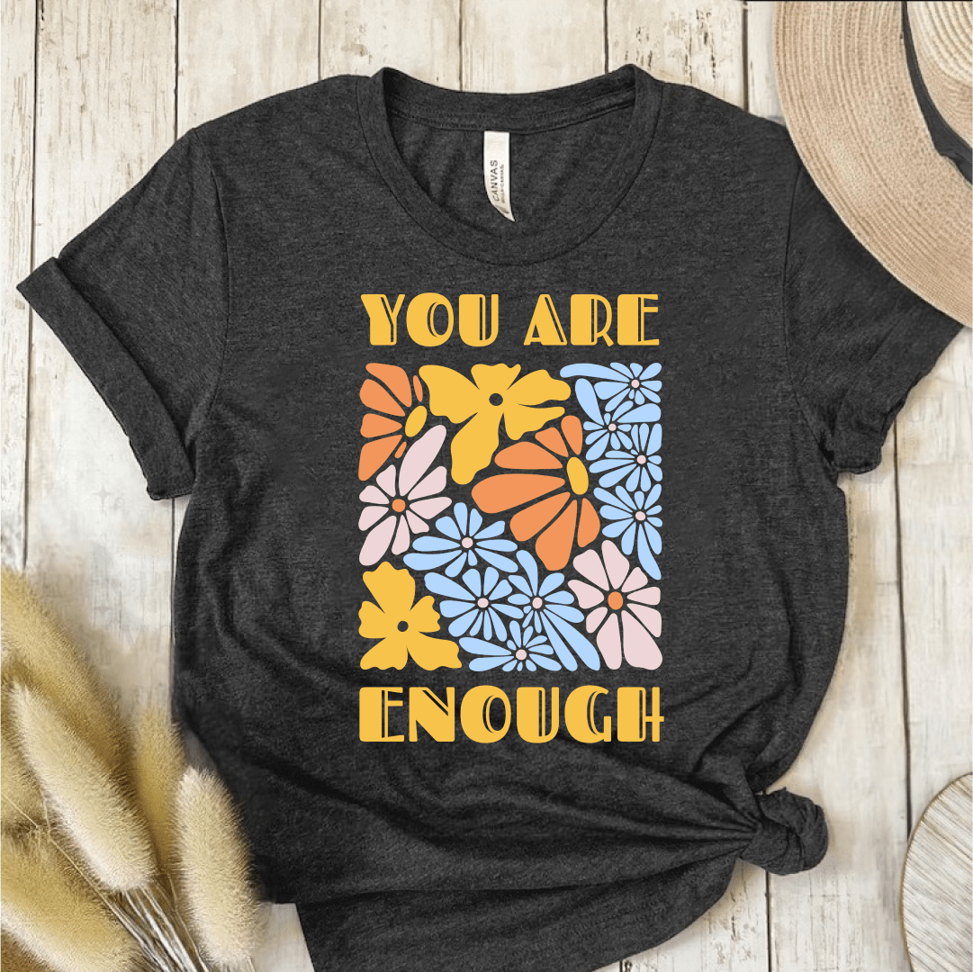 T-Shirt Dark Grey / S You Are Enough T-Shirt