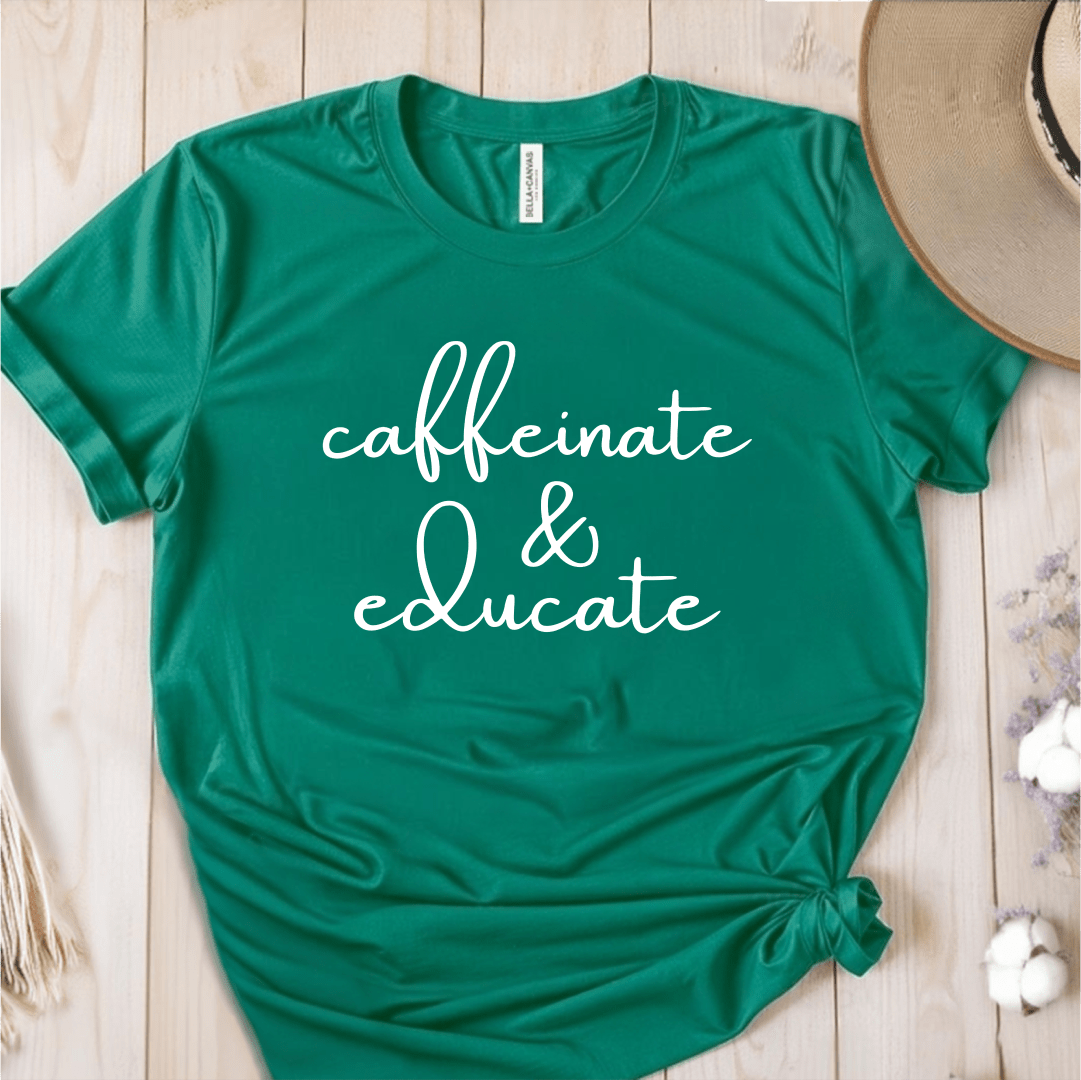 T-Shirt Green / S Caffeinate & Educate T-Shirt
