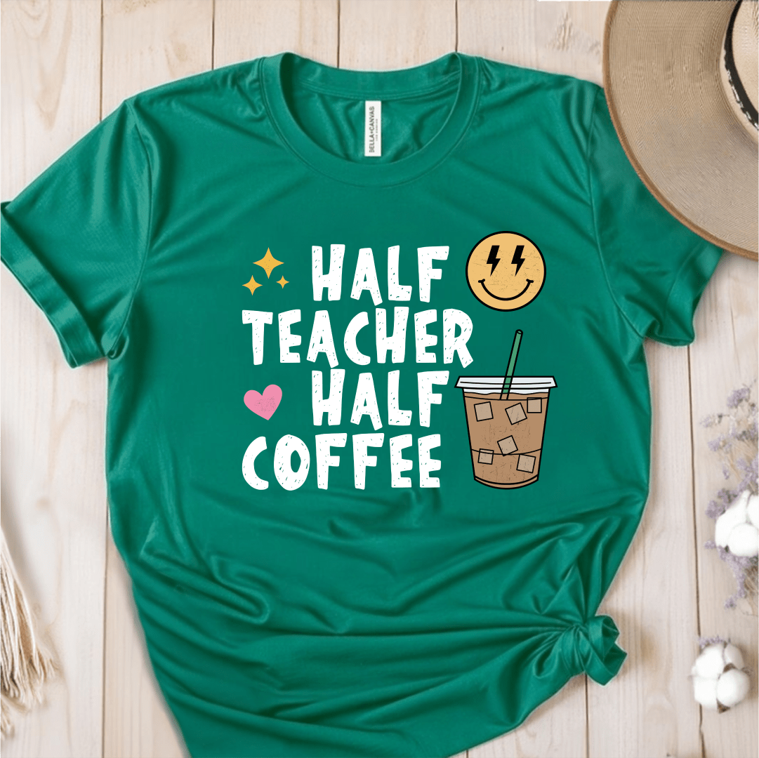 T-Shirt Green / S Half Teacher Half Coffee T-Shirt