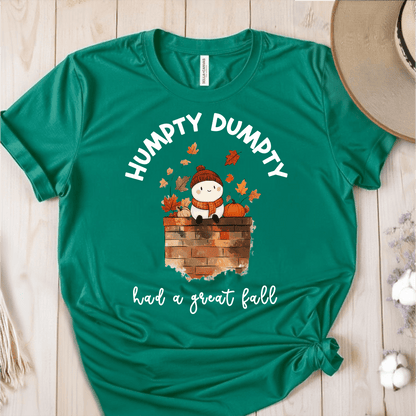 T-Shirt Green / S Humpty Dumpty Had A Great Fall T-Shirt