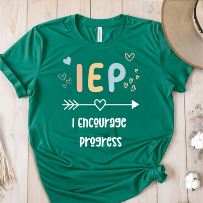 T-Shirt Green / S I Encourage Progress IEP T-Shirt