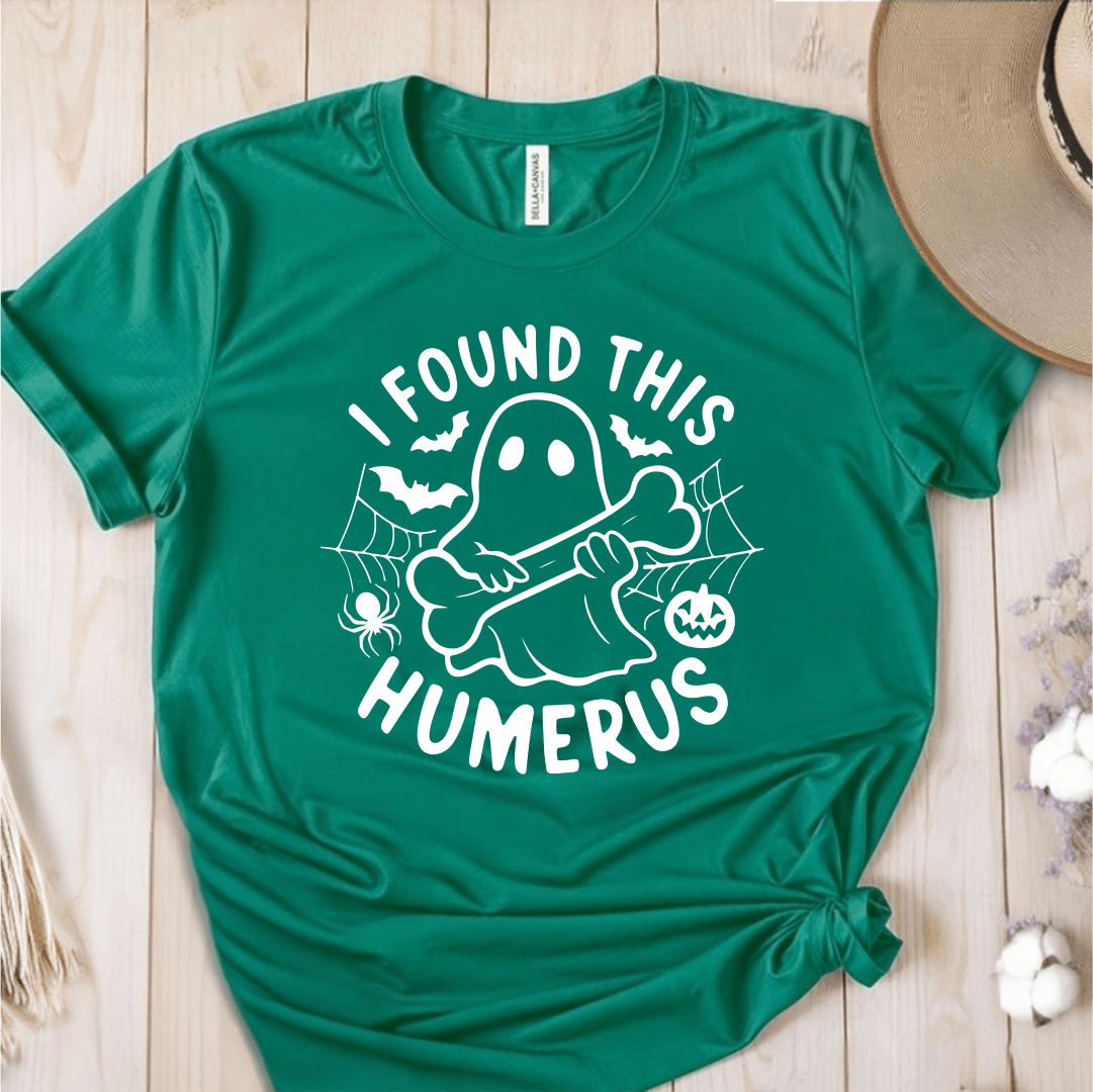 T-Shirt Green / S I Found This Humerus T-Shirt