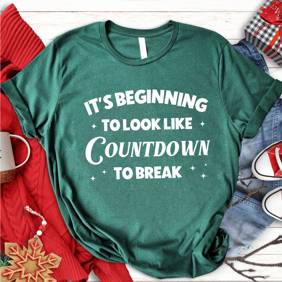 T-Shirt Green / S Its Beginning to Look Like Countdown to Break T-Shirt