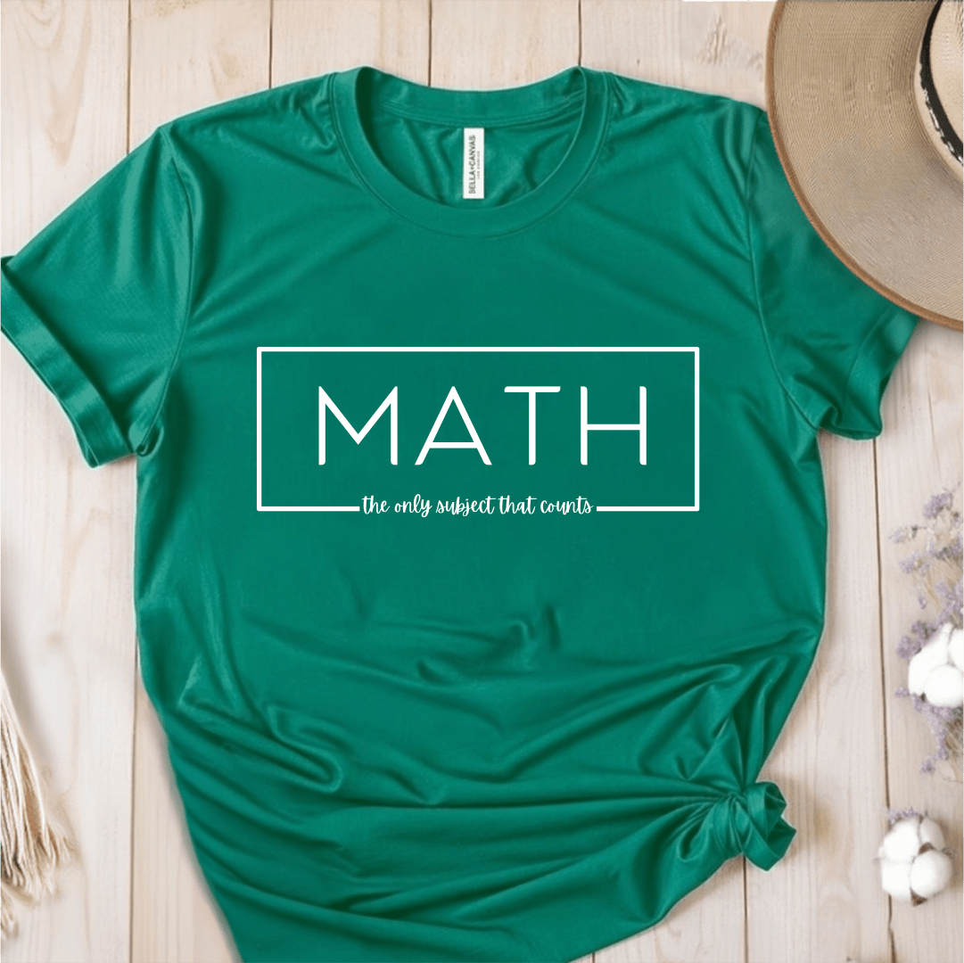 T-Shirt Green / S Math The Only Subject That Counts T-Shirt