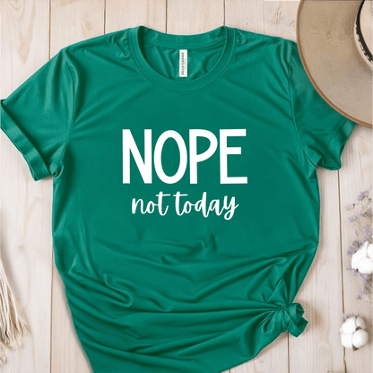 T-Shirt Green / S Nope Not Today T-Shirt