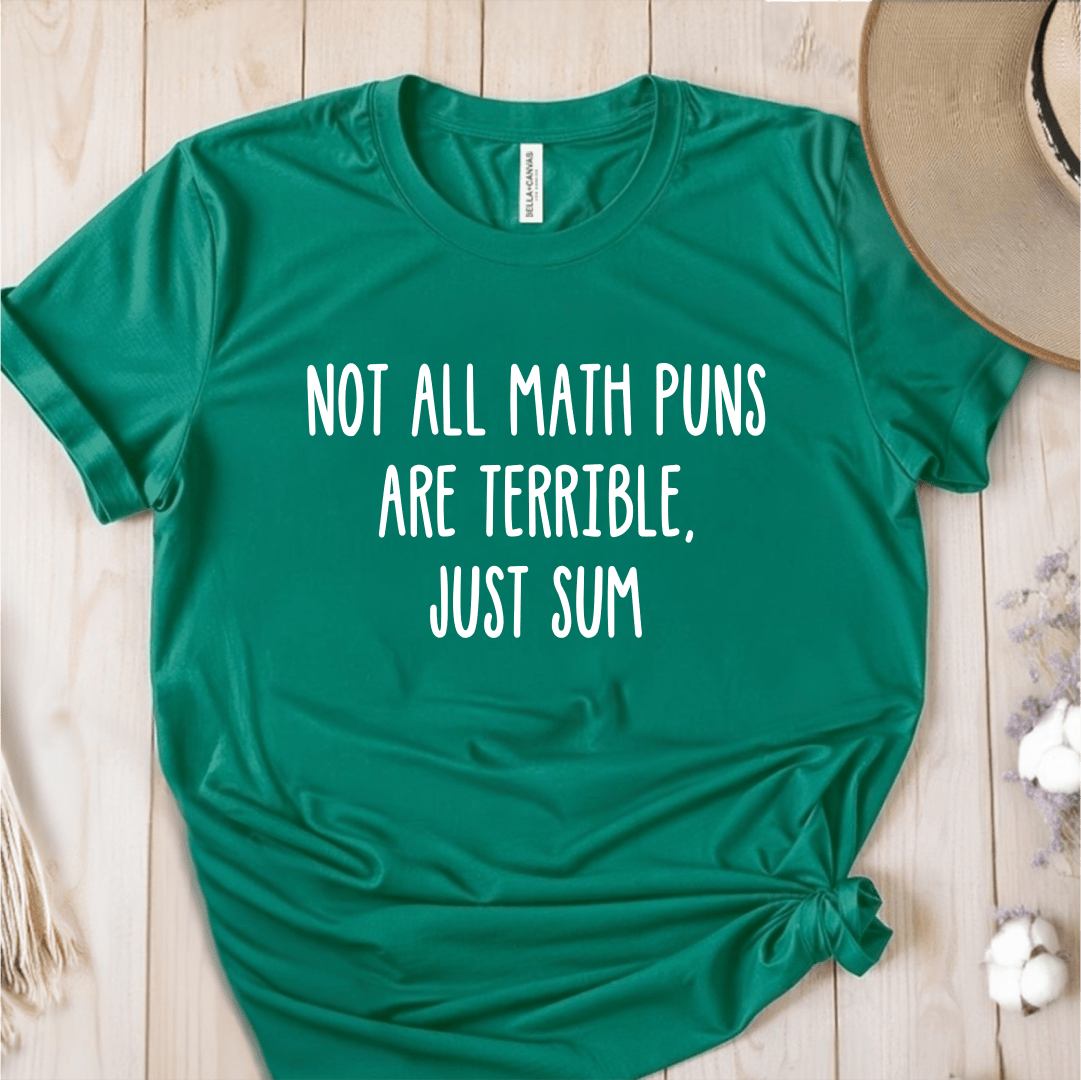 T-Shirt Green / S Not All Math Puns Are Terrible T-Shirt