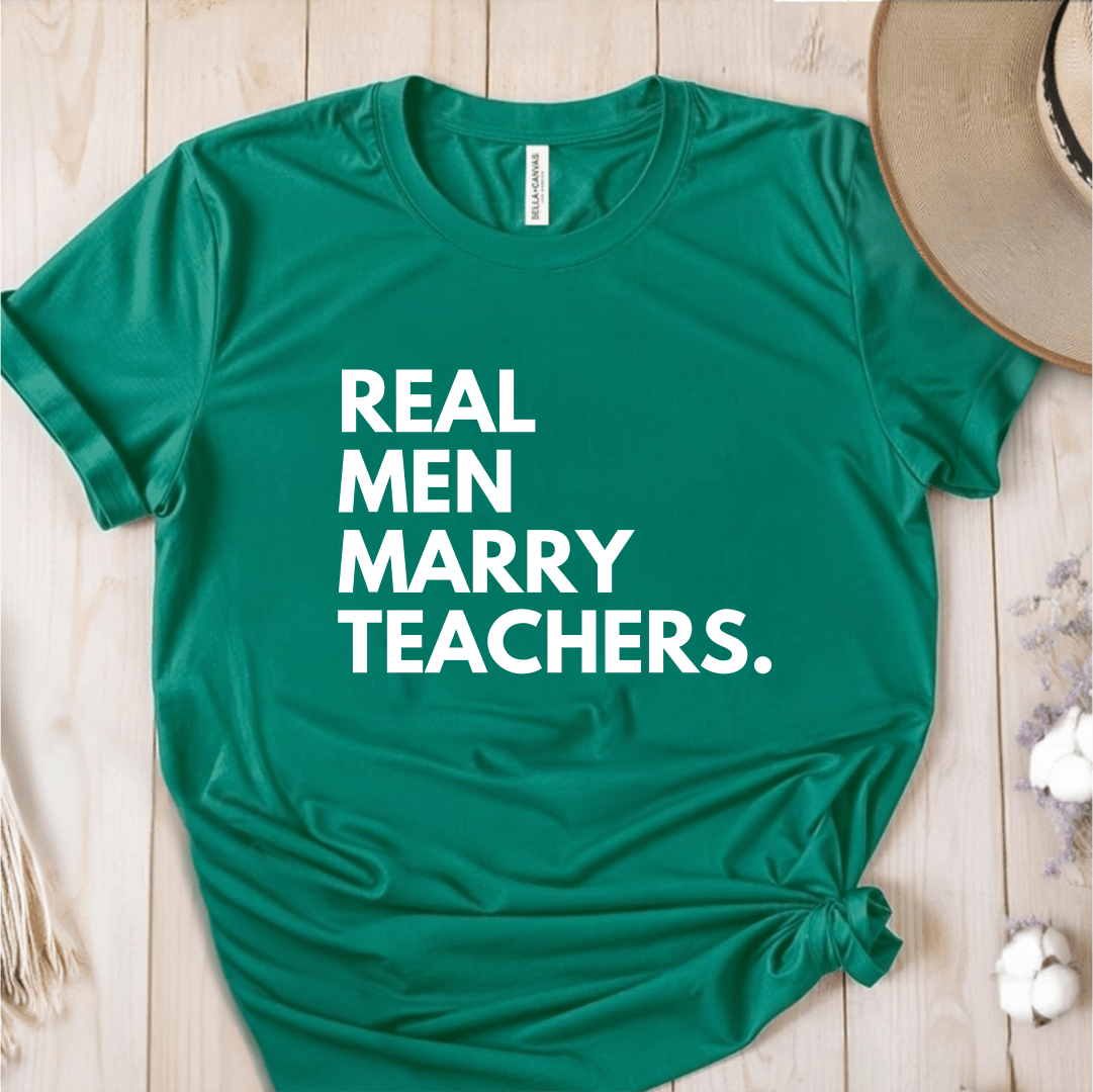 T-Shirt Green / S Real Men Marry Teachers T-Shirt