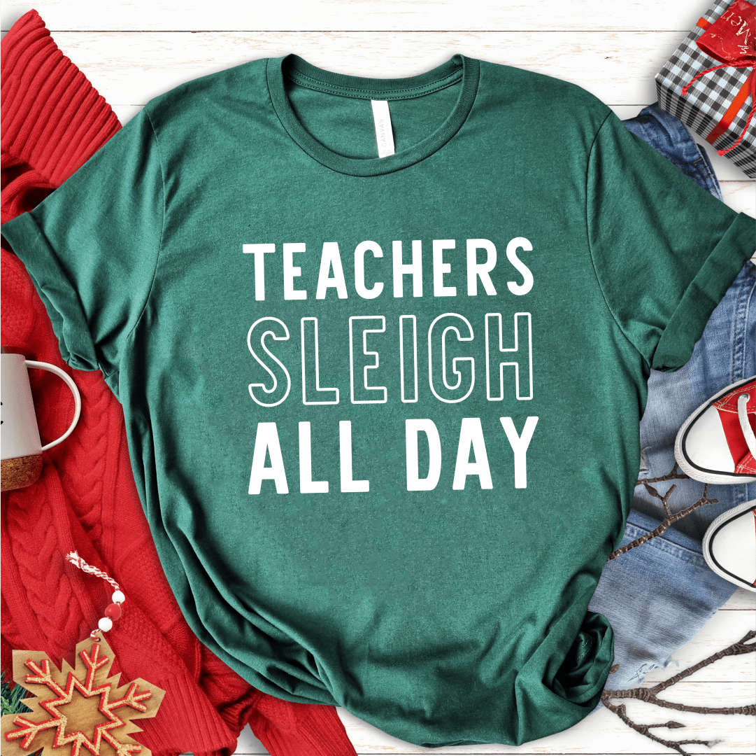 T-Shirt Green / S Teachers Sleigh All Day T-Shirt