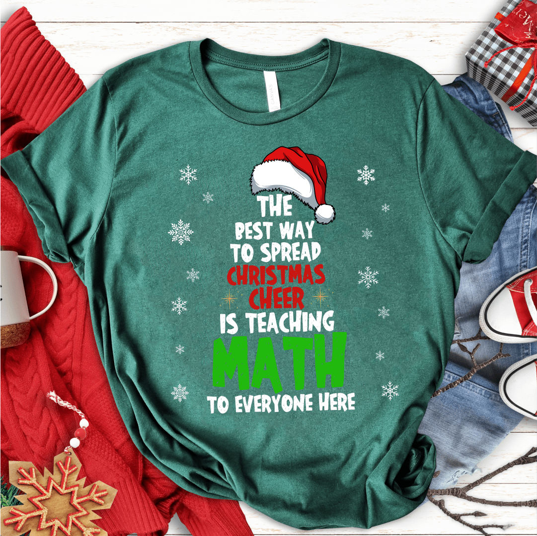 T-Shirt Green / S The Best Way To Spread Christmas Cheer T-Shirt