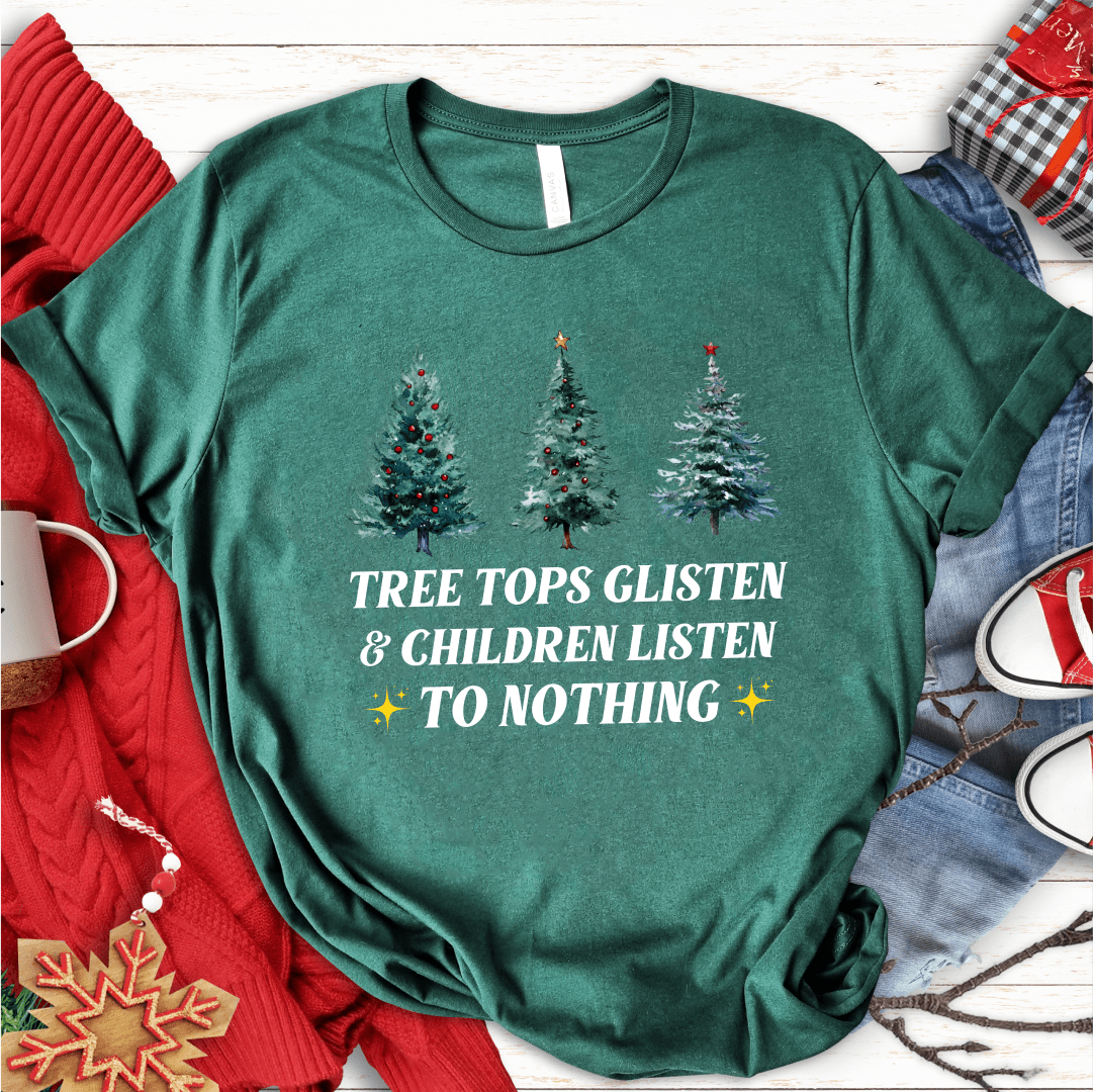 T-Shirt Green / S Tree Tops Glisten & Children Listen To Nothing T-Shirt