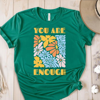 T-Shirt Green / S You Are Enough T-Shirt