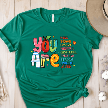 T-Shirt Green / S You Are Kind Brave Smart Helpful Grateful Enough Strong Unique Loved T-Shirt