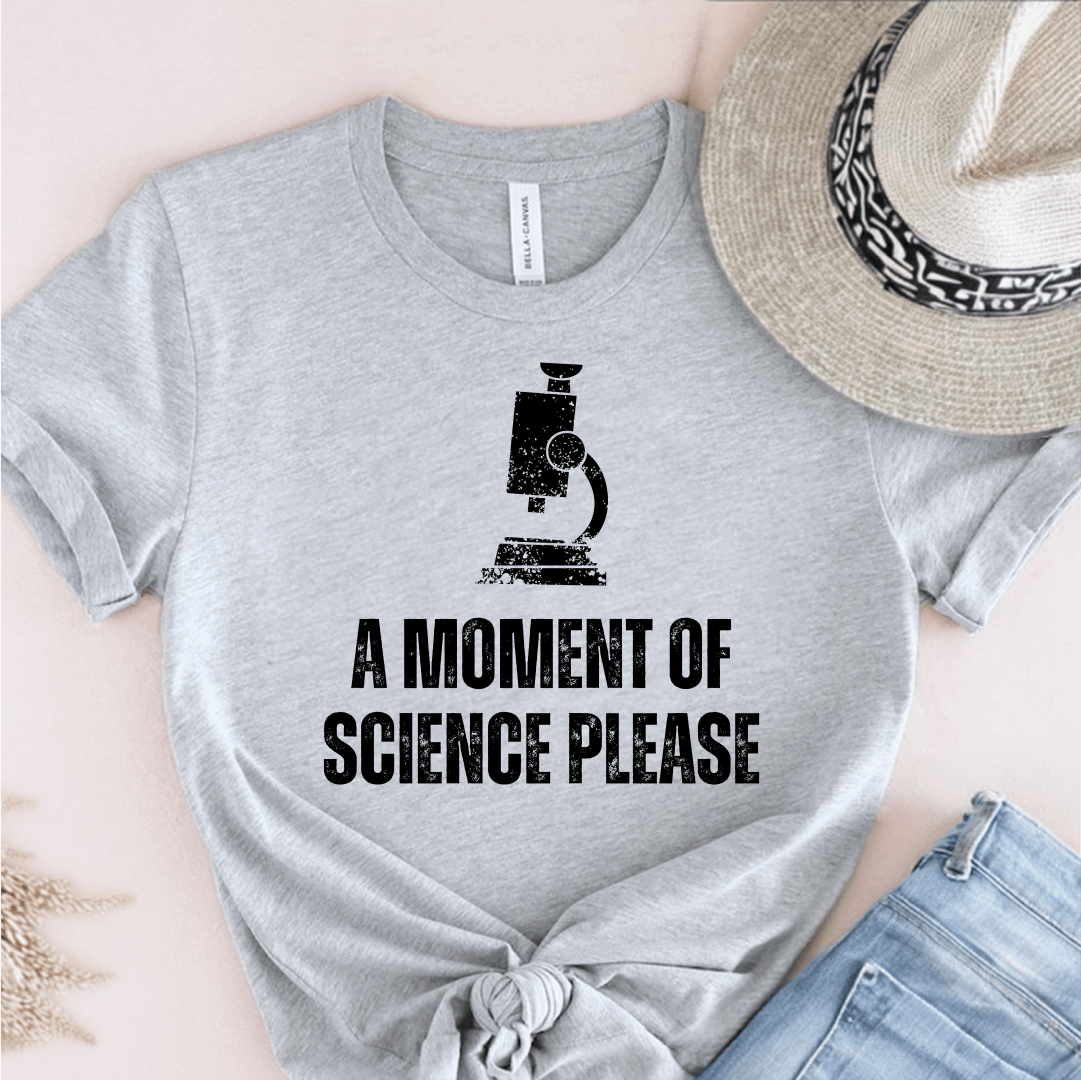 T-Shirt Grey / S A Moment Of Science Please T-Shirt